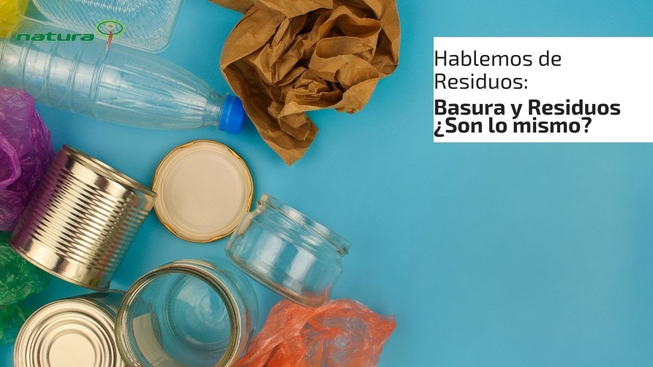Hablemos de residuos: Basura y residuos ¿Son lo mismo? ¿Qué son en realidad los residuos?