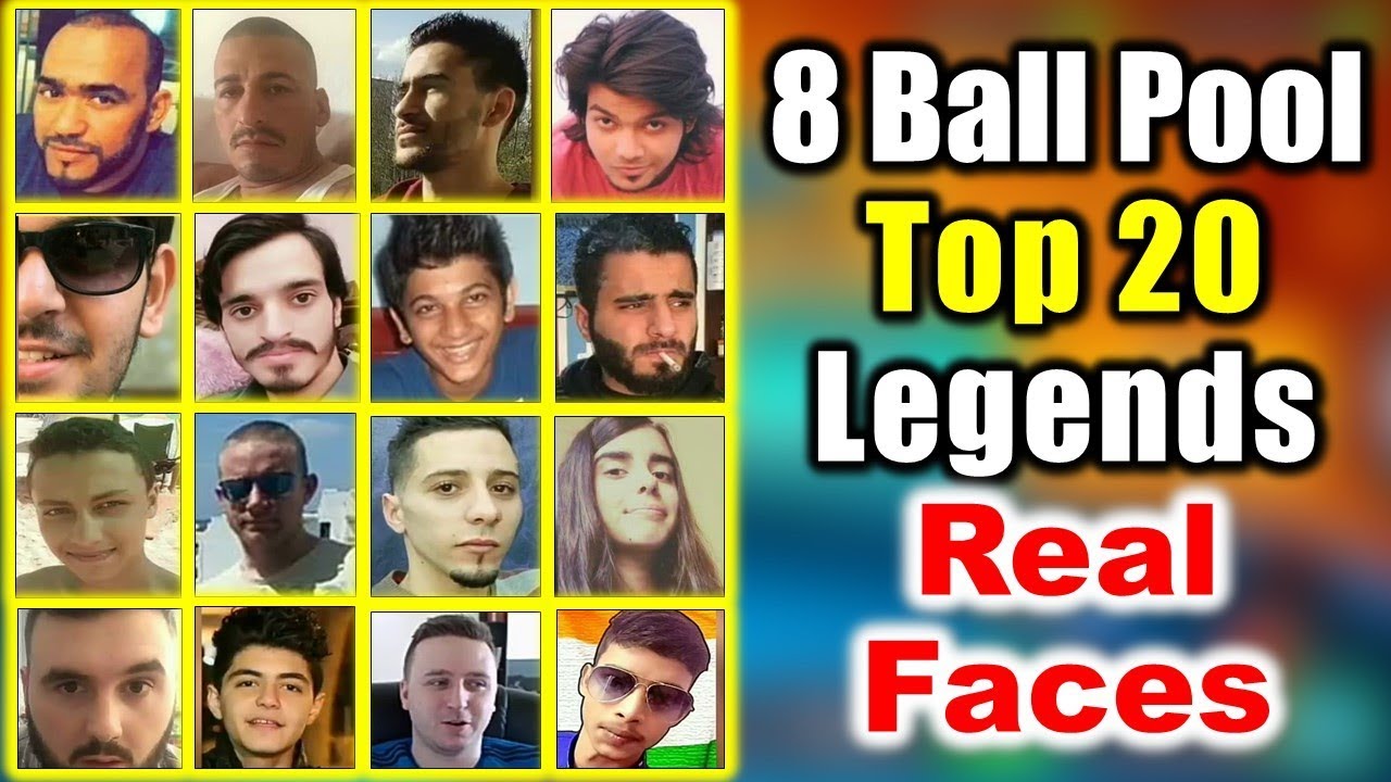 8 Ball Pool - Top 20 Legends Real Faces in 2017