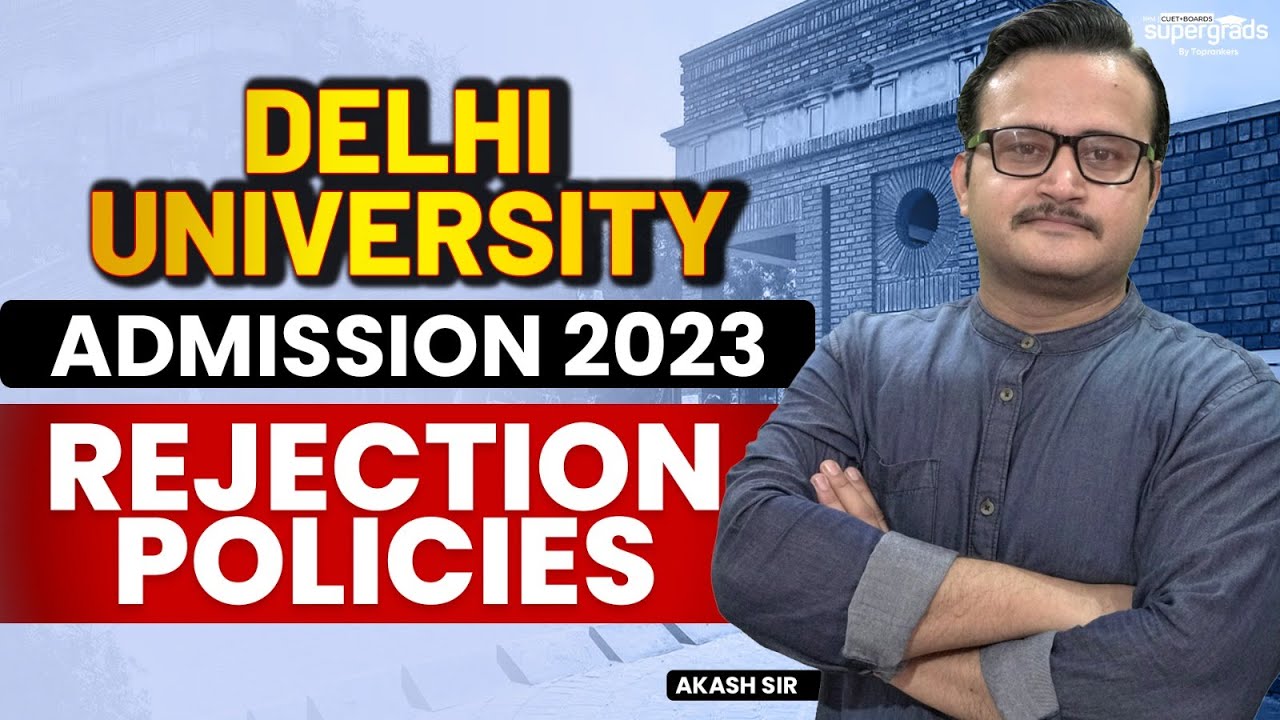 DU Admission 2023: Understanding Rejection Policies | Delhi University Admission Guidelines