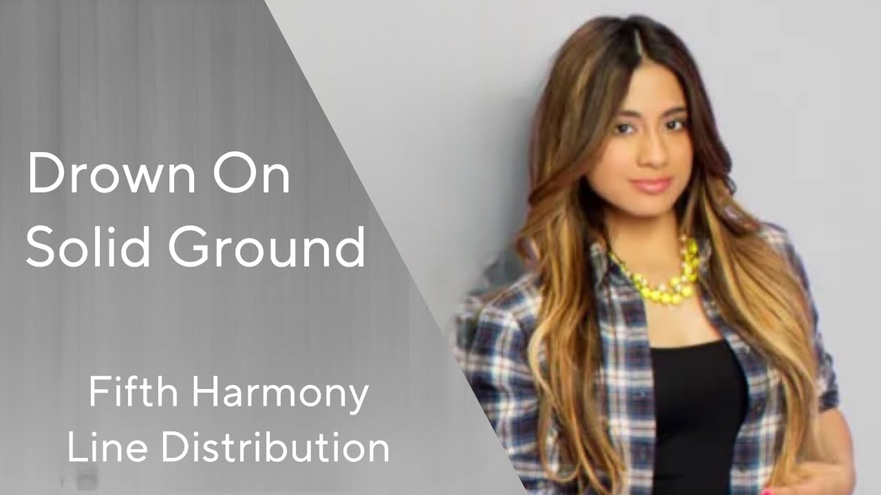 Fifth Harmony - Drown On Solid Ground | Line Distribution