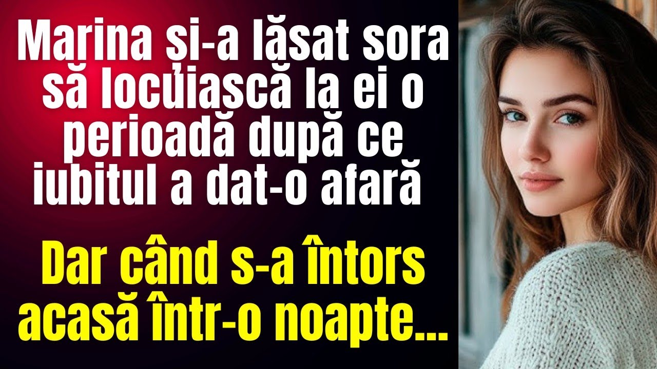 Marina și-a lăsat sora să trăiască la ei o perioadă. Dar când sa întors mai devreme într-o noapte 