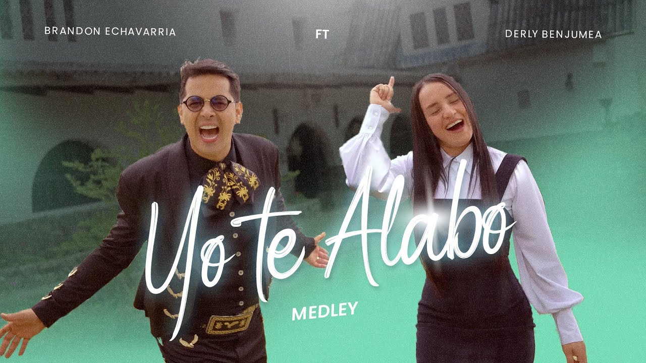 Brandon Echavarria, Derly Benjumea - Medley Yo Te Alabo