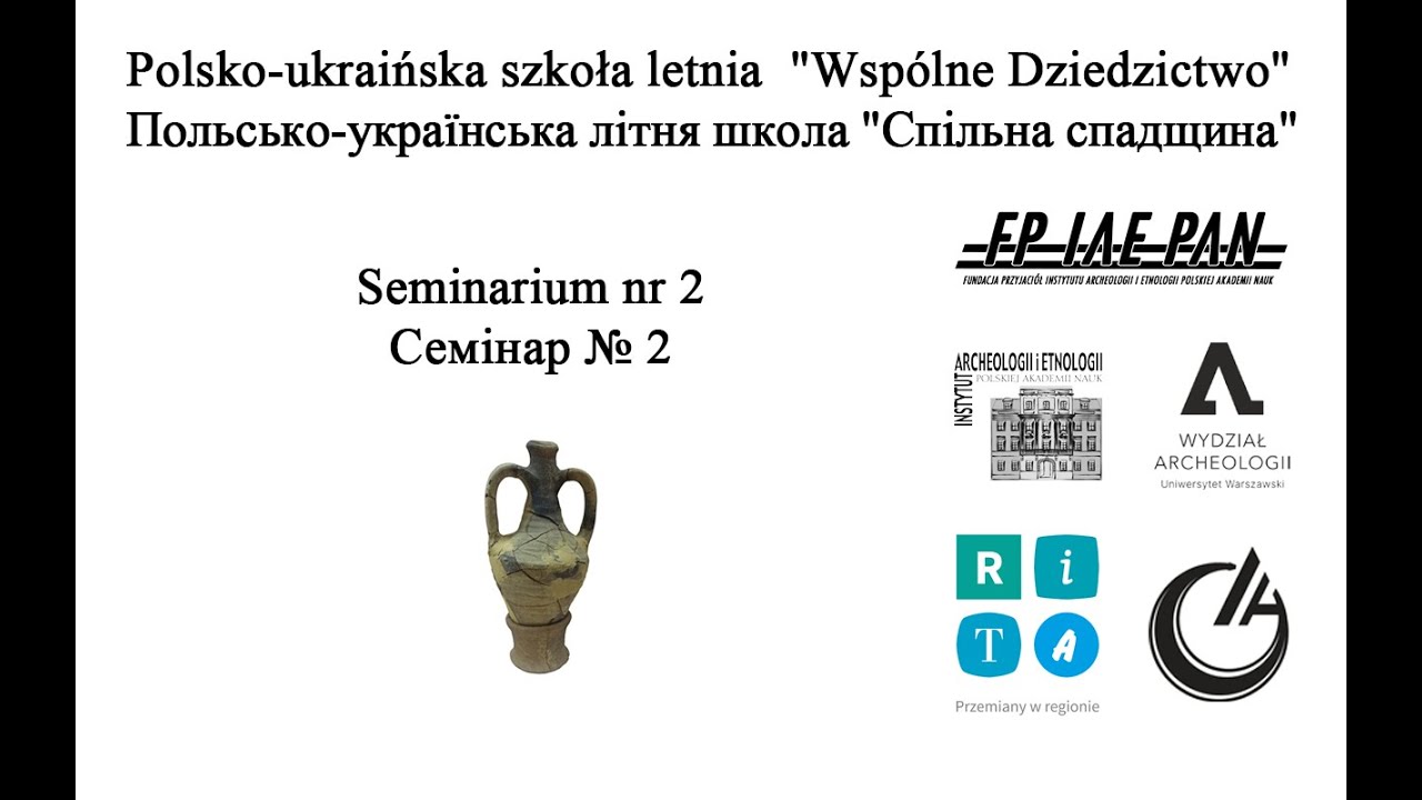 Seminarium nr 2 z projektu: Polsko-ukraińska szkoła letnia „Wspólne Dziedzictwo”