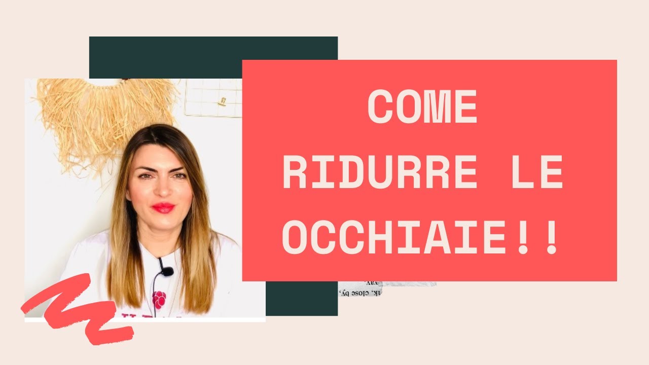 COME RIDURRE LE OCCHIAIE/ I VARI TIPI DI OCCHIAIE E I METODI MIGLIORI PER ATTENUARLE