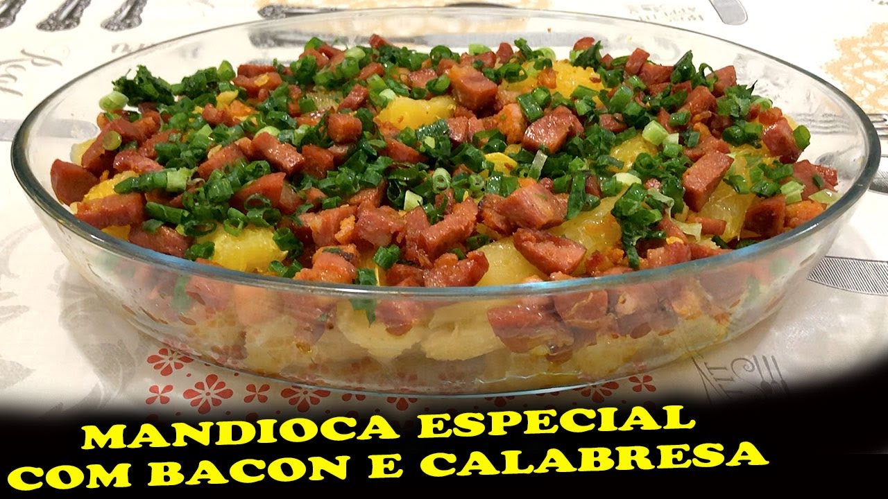 COMO FAZER UMA MANDIOCA COZIDA COM BACON E CALABRESA | SIMPLESMENTE UMA DELÍCIA