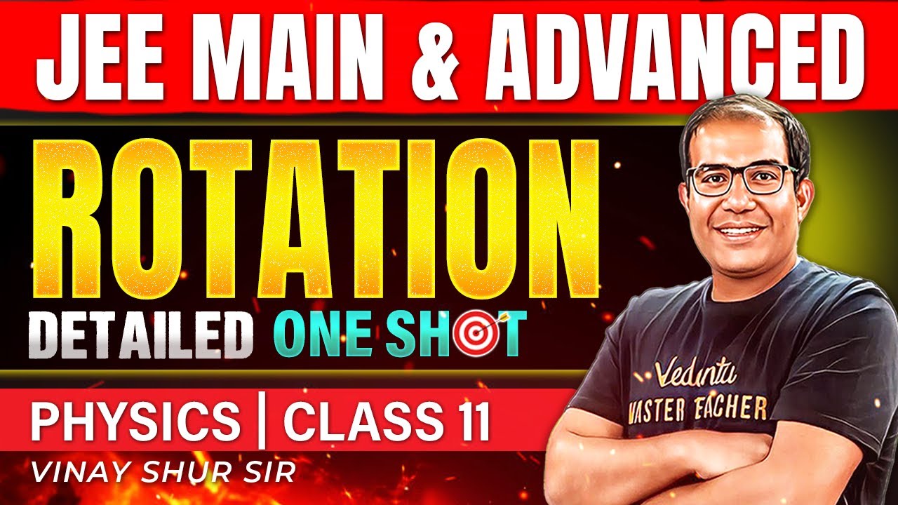 Class 11 Physics |  Rotation | One Shot | JEE 2025 | JEE 2026 | Vinay Shur Sir