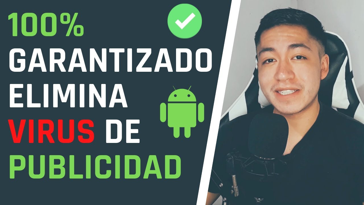 COMO ELIMINAR VIRUS DE PUBLICIDAD EN ANDROID