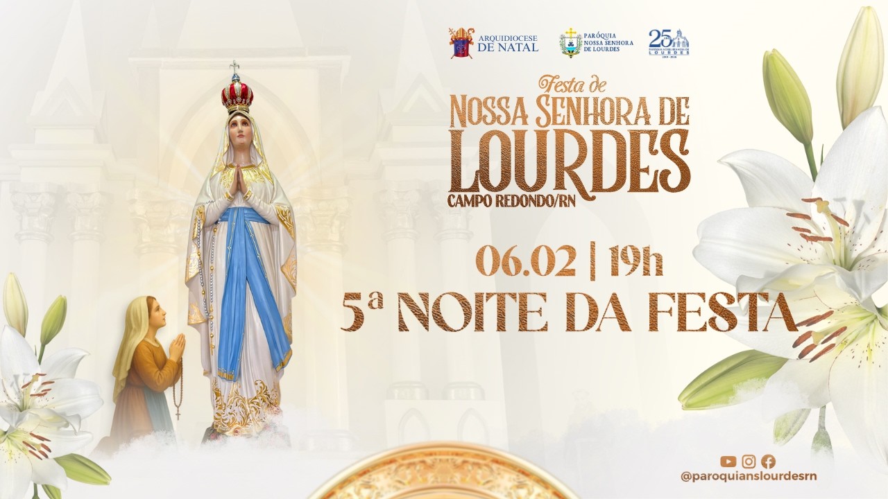 5ª Noite da Festa de Nossa Senhora de Lourdes | 06/02/2026