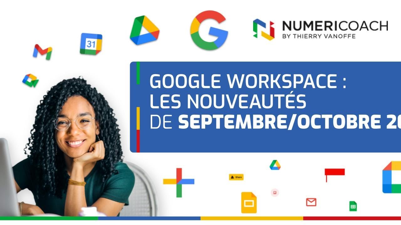 NEWS - SEPTEMBRE ET OCTOBRE 2021 - GOOGLE WORKSPACE