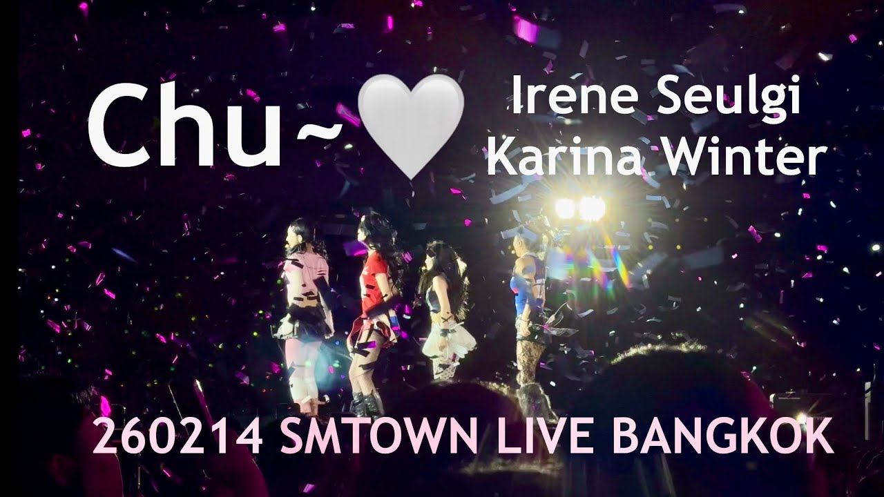 Chu~ — Irene, Seulgi, Karina, Winter | 260214 SMTOWN LIVE IN BANGKOK 2026 