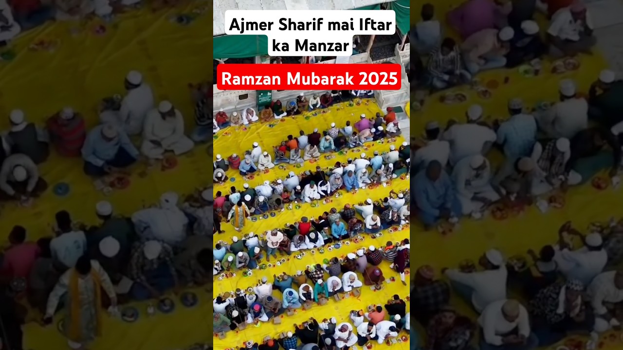 Ajmer Sharif mai Iftari ka Manzar | Ramzan Mubarak 2025 #ramadan #iftar #ajmersharif #ramzanmubarak