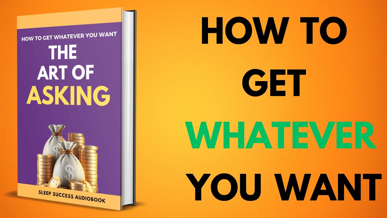 The Art Of Asking – How to Get Whatever You Want | Sleep Success Audiobook