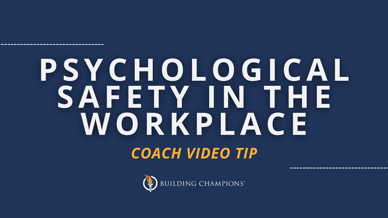 Psychological Safety in The Workplace