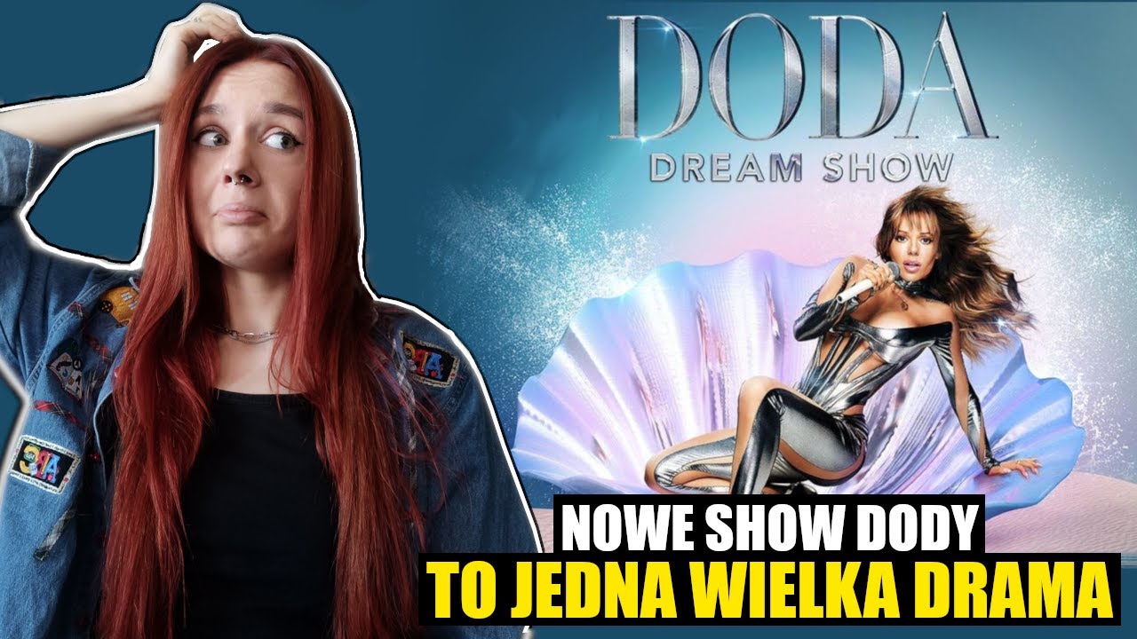 NOWE SHOW DODY TO JEDNA WIELKA DRAMA | Doda. Dream Show #1