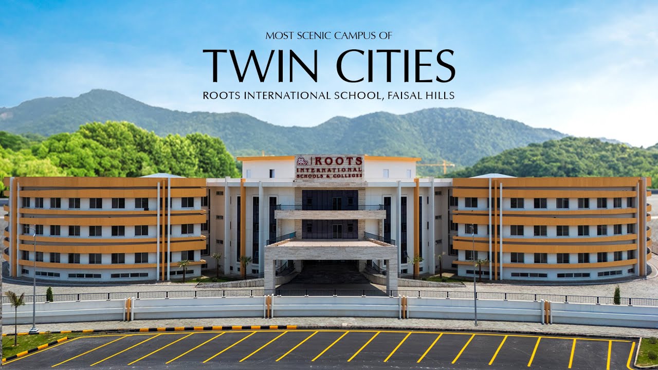 Most Scenic. Most Serene | Roots International School, Faisal Hills &ndash; the pride of the Twin Cities.
