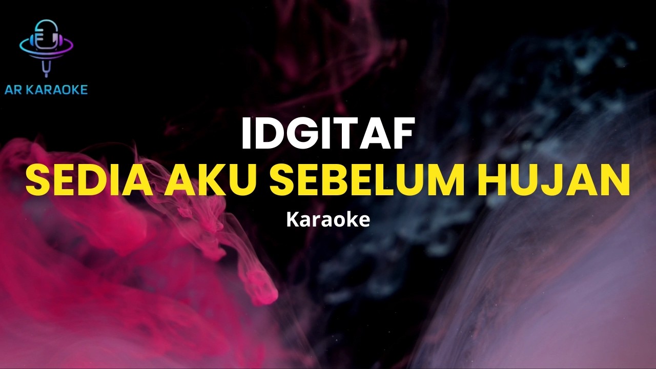 Idgitaf - Sedia Aku Sebelum Hujan (Karaoke)