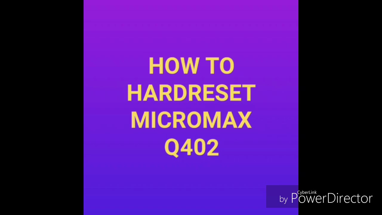 Micromax q402 hard reset..