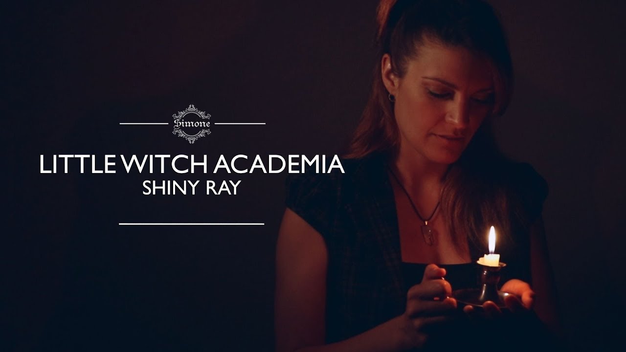 Little Witch Academia / Shiny Ray  (cover)
