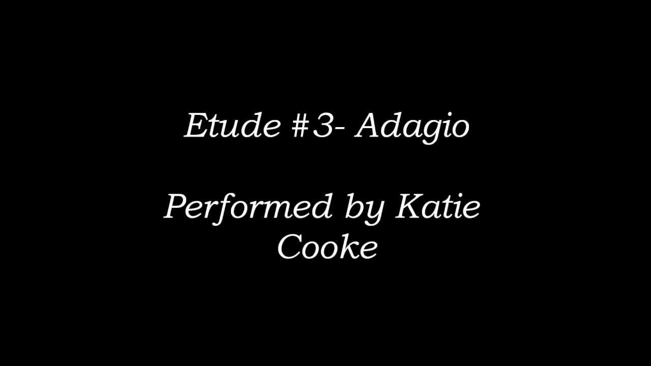 C. Rose Etude No. 3 Adagio performed by Katie Cooke