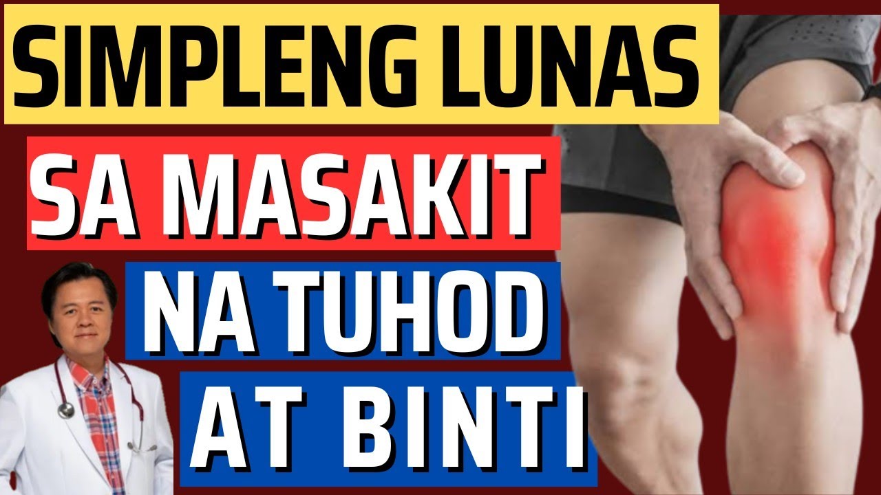 Simpleng LUNAS! Sa Masakit na Tuhod at Binti. - Payo ni Doc Willie Ong