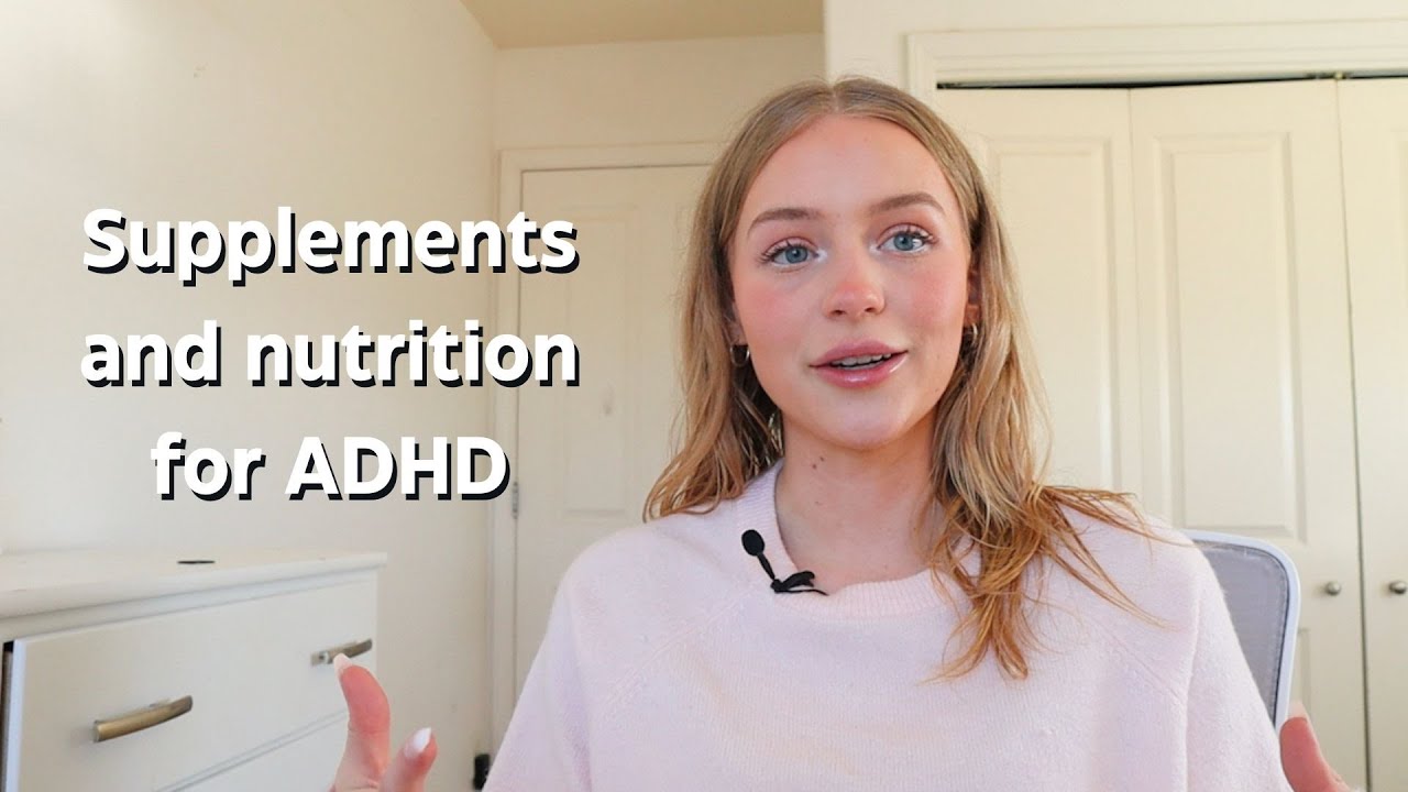 Supplements and Nutrition: How They Help My ADHD