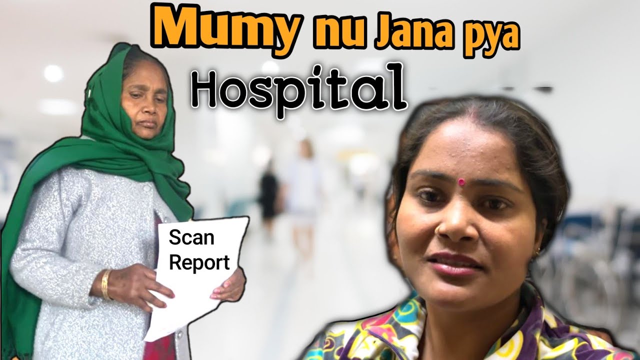 Mumy nu leke Jana pya Hospital || 😢