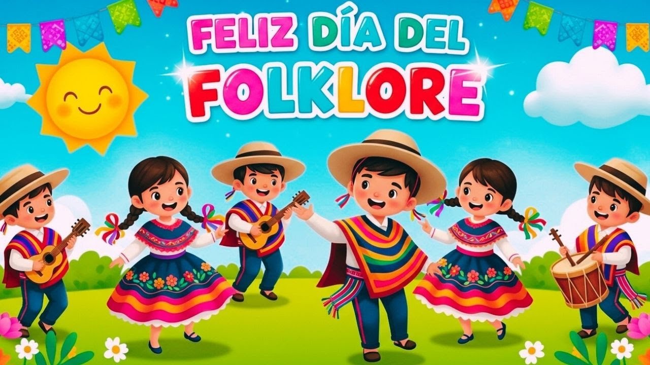 🎉FELIZ D&Iacute;A DEL FOLKLORE 🎶 | Mejores Canciones Infantiles para Celebrar 🧡✨