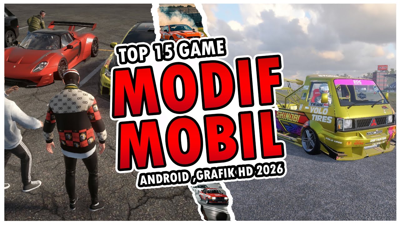 Top 15 Game Modifikasi Mobil Android Terbaik 2026, Game Balapan Mobil GRAFIK HD