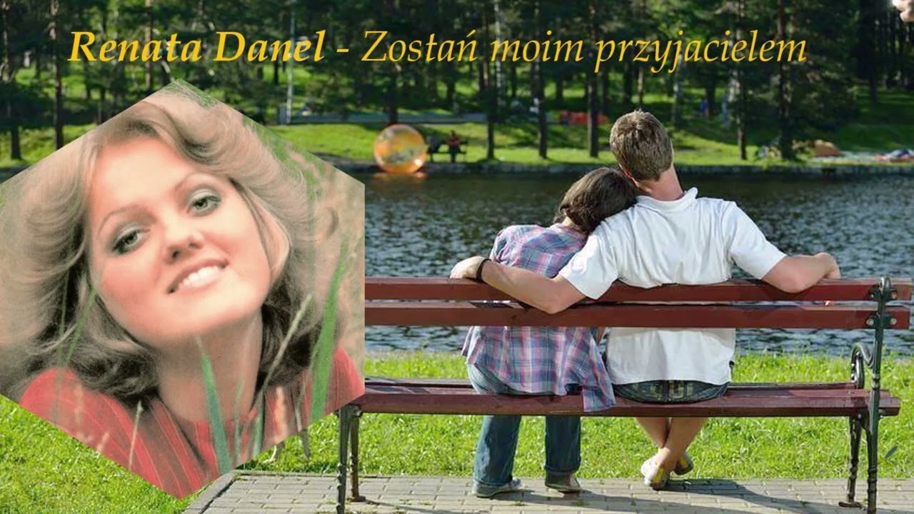 Renata Danel -  Zostań moim przyjacielem