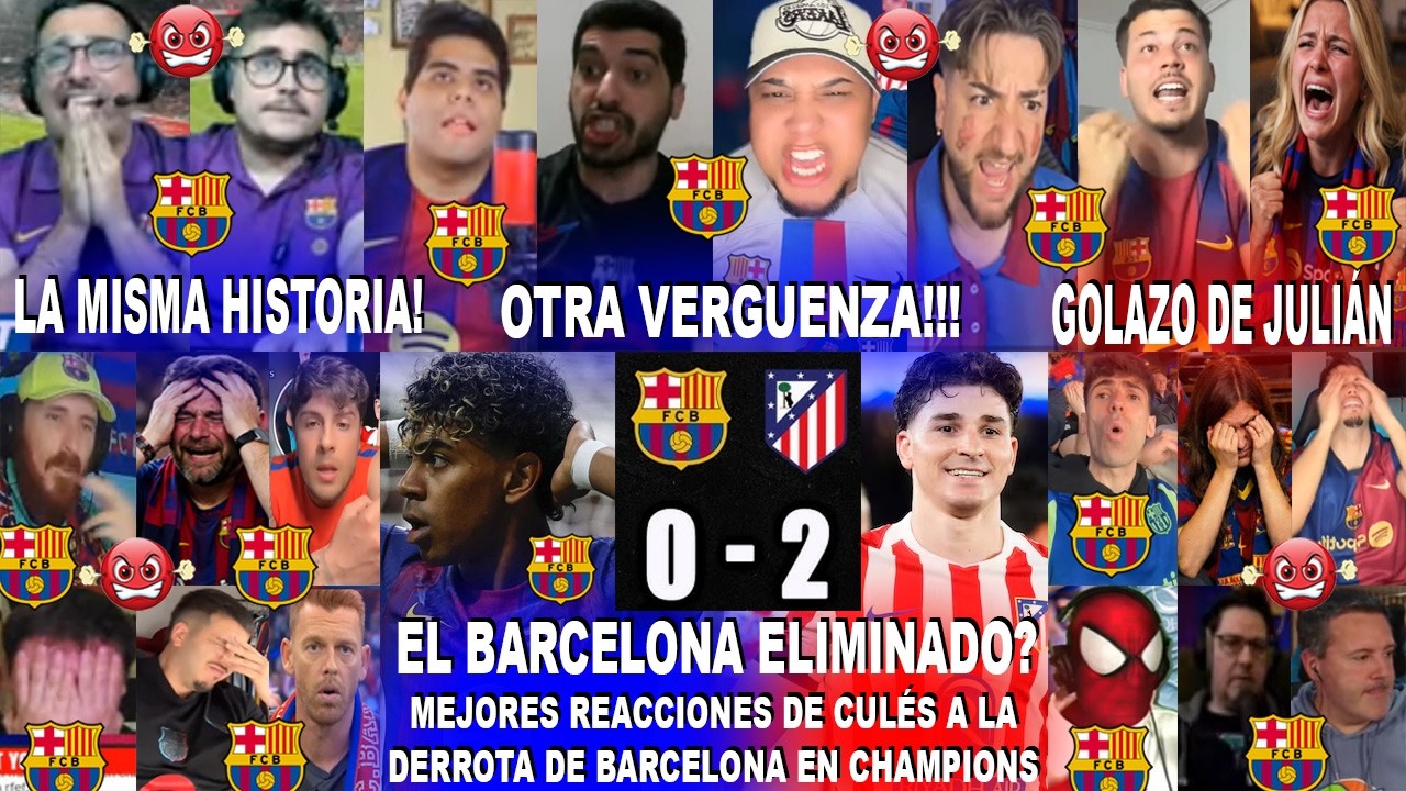 MEJORES REACCIONES DE CUL&Eacute;S AL BARCELONA 0-2 ATL&Eacute;TICO DE MADRID CON GOLAZO DE JULI&Aacute;N &Aacute;LVAREZ