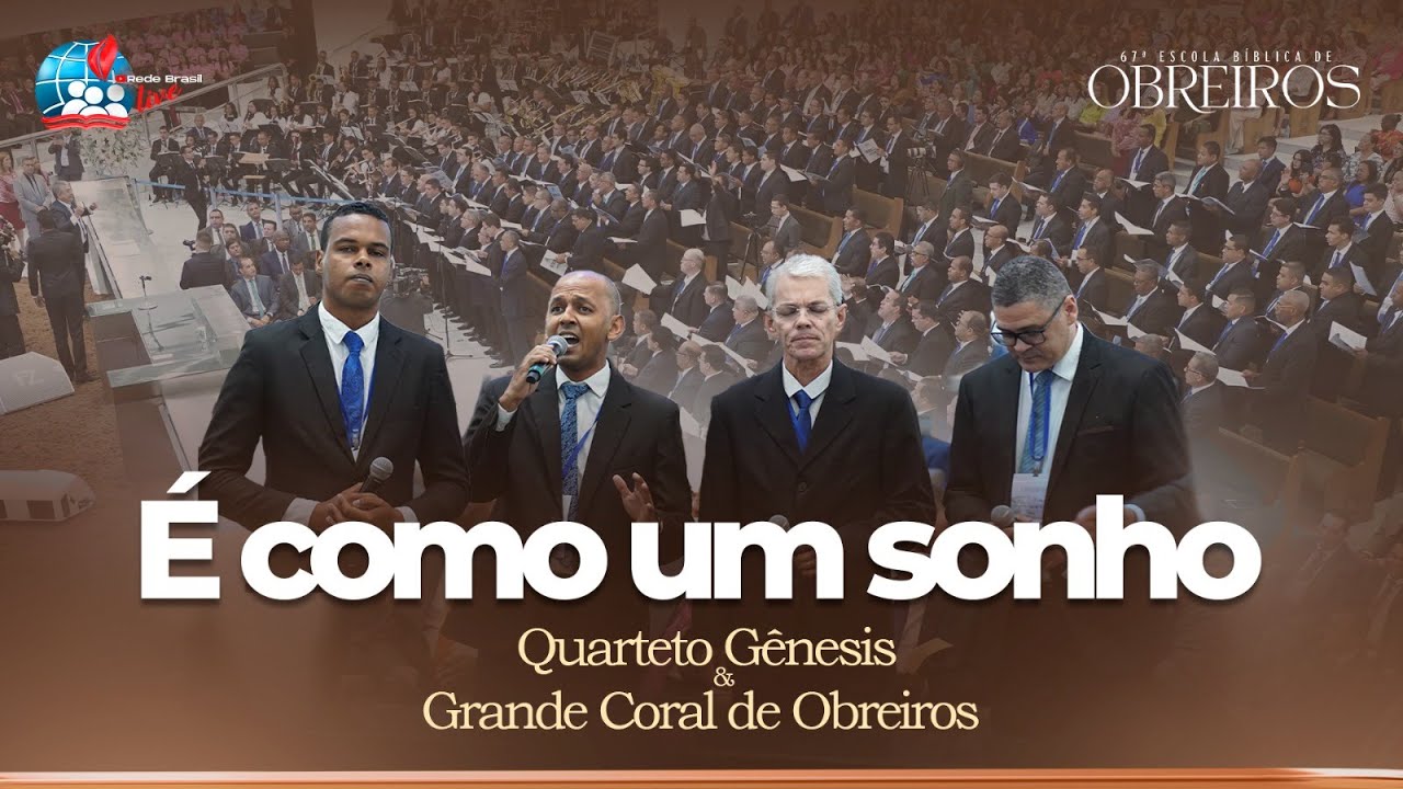 É Como um Sonho | Quarteto Gênesis e o Grande Coral de Obreiros | 67ª EBO | 2023