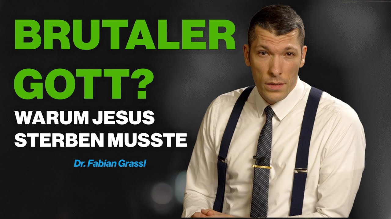 Brutaler Gott? Warum Jesus sterben musste (basierend auf dem Buch 