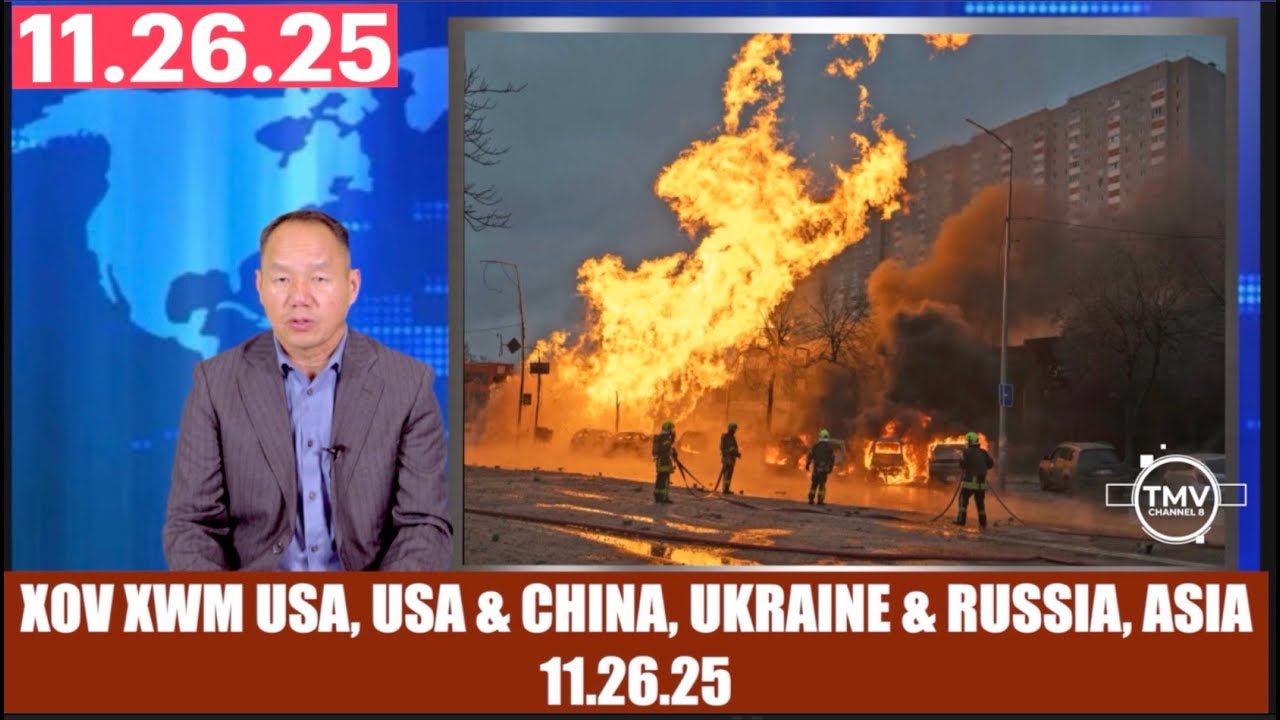XOV XWM USA, USA & CHINA, RUSSIA & UKRAINE, ASIA. 11.26.25