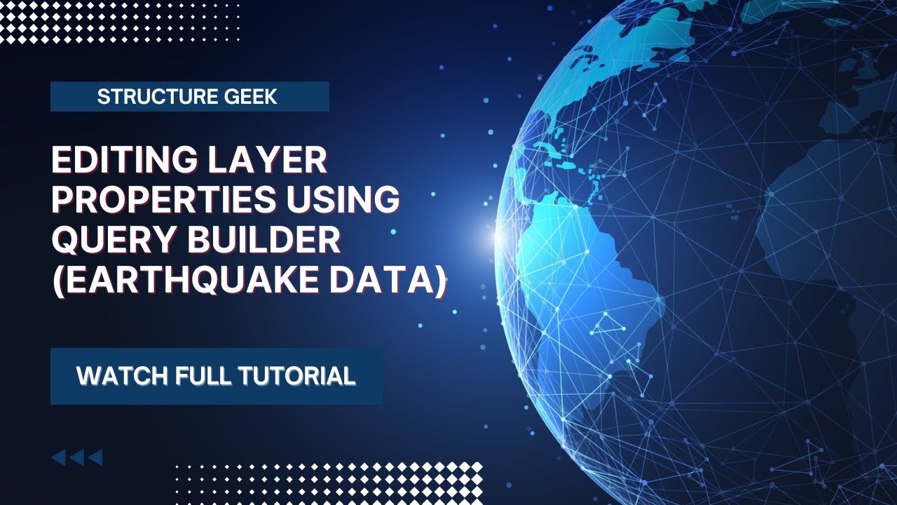 Editing Layer Properties using Query Builder (Earthquake Data)