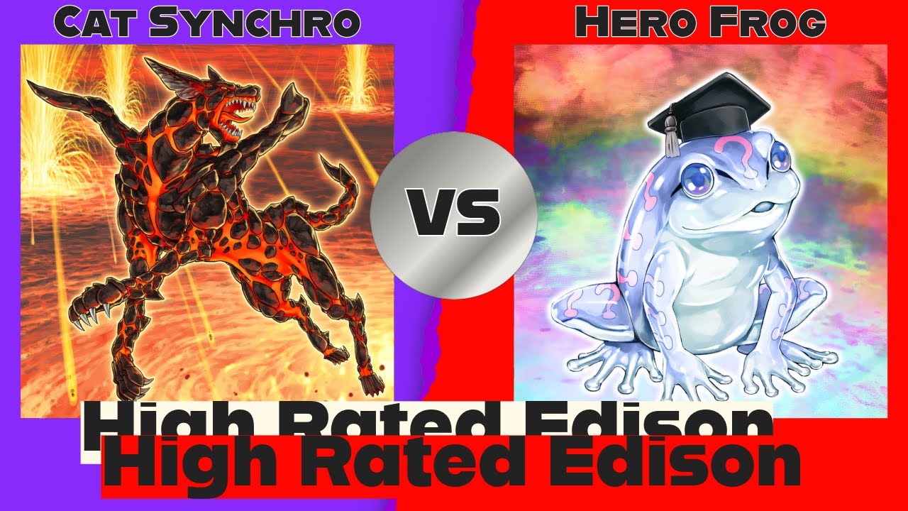 Cat Synchro vs Hero Frog - High Rated Edison Yu-Gi-Oh!