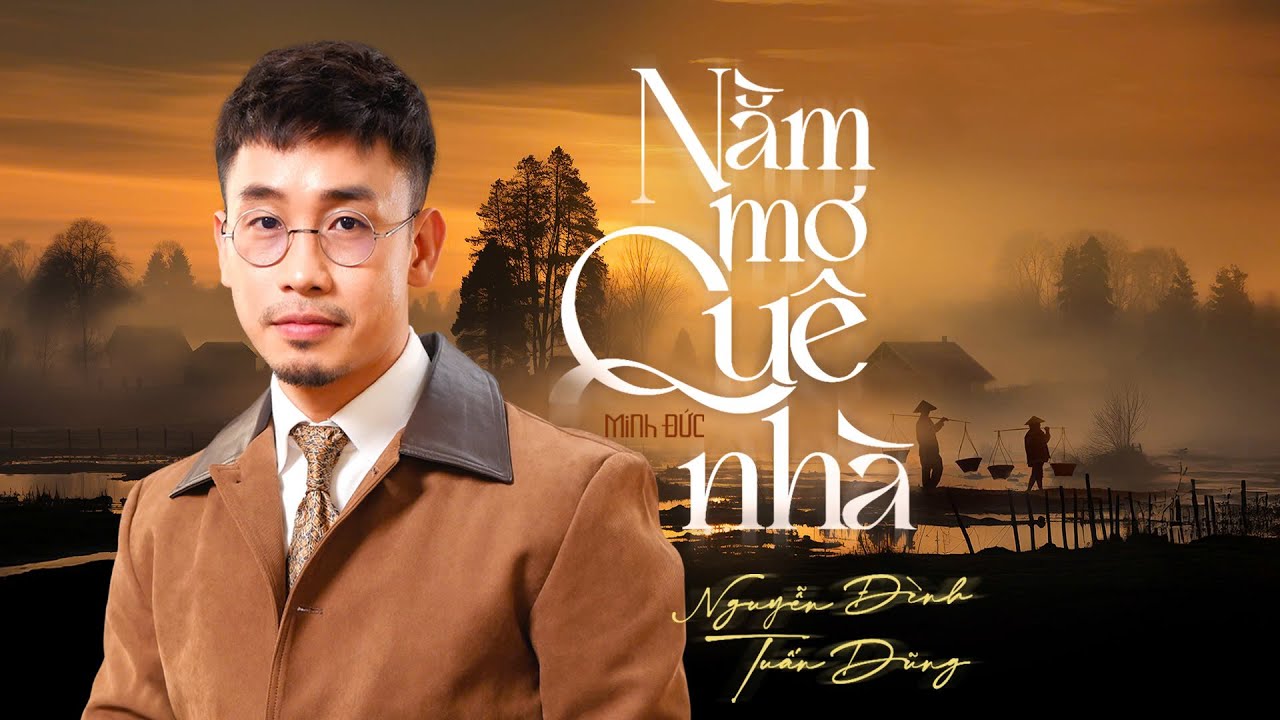NẰM MƠ QUÊ NHÀ | VŨ MINH ĐỨC | Nguyễn Đình Tuấn Dũng