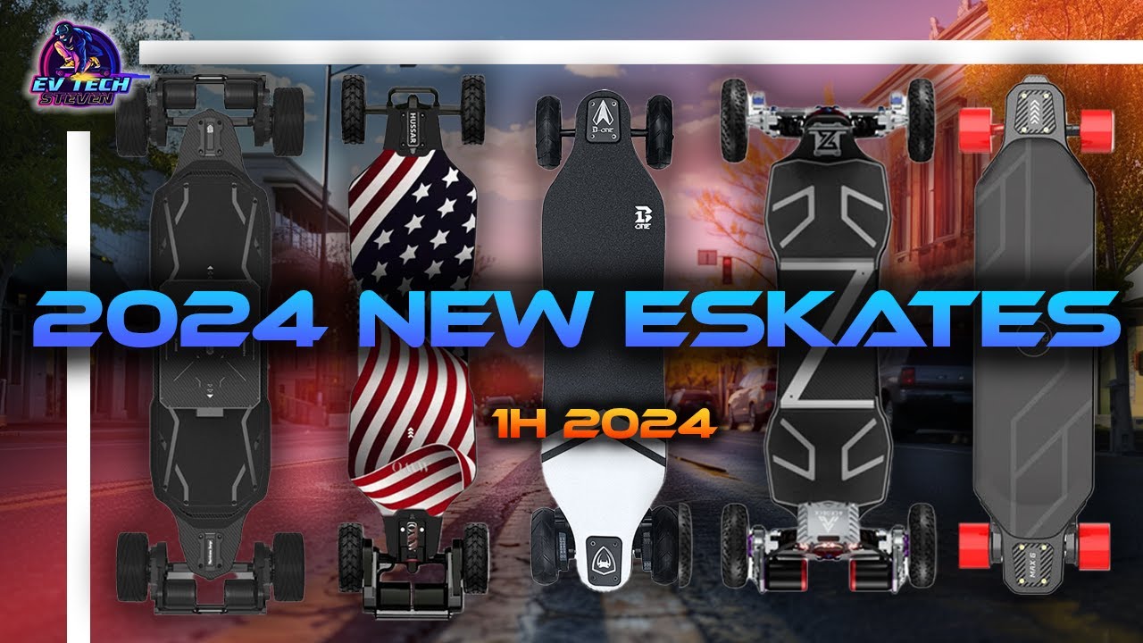 1H 2024 New Electric Skateboard Releases | Up to June 2024| New Eskate Releases and Announcements