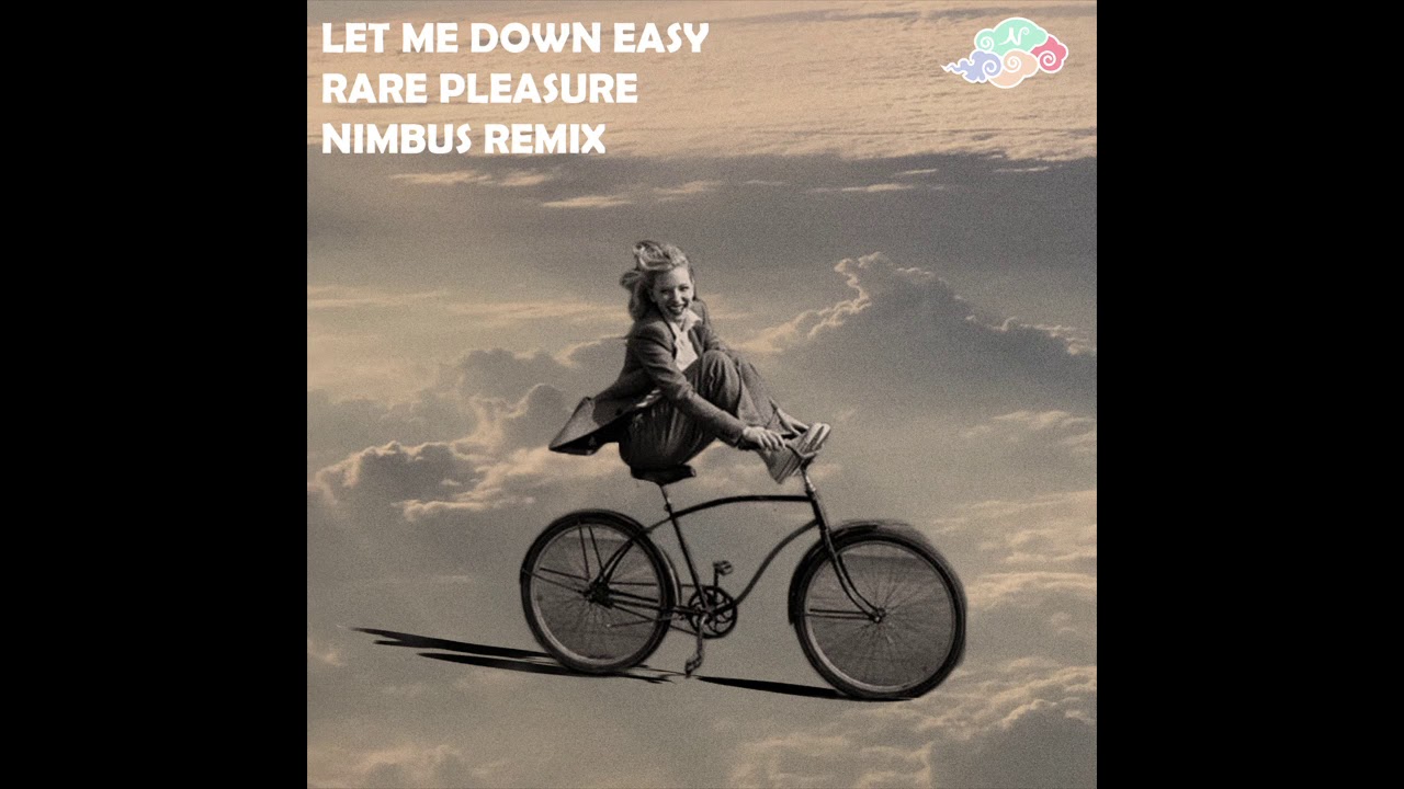 Rare Pleasure - Let Me Down Easy (Nimbus Remix)