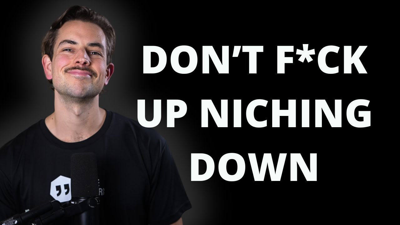 How to not f*ck up niching down