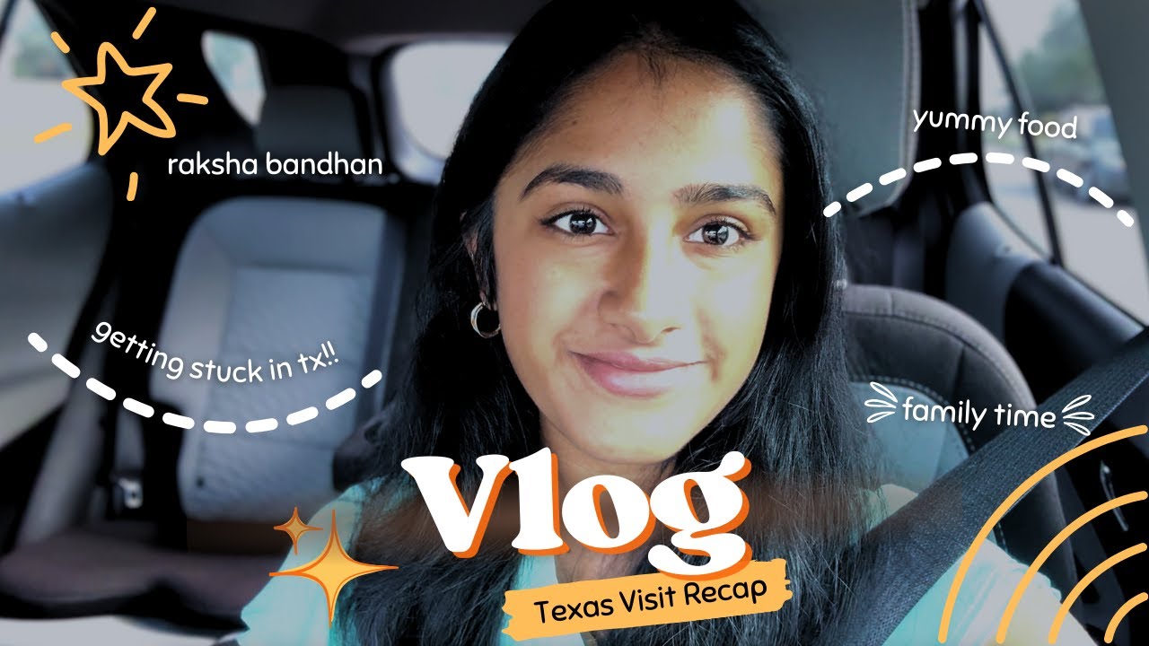 VLOG | visiting family, getting STUCK in texas, celebrating raksha bandhan