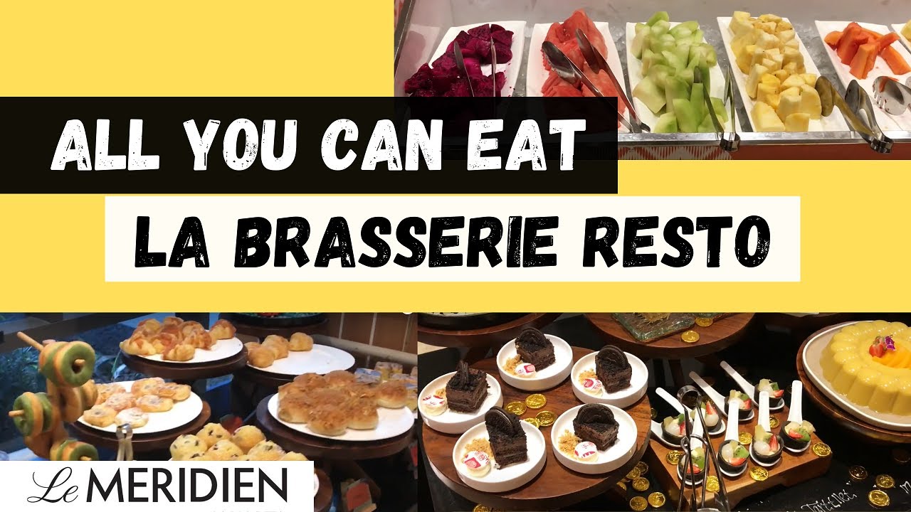 ALL YOU CAN EAT di LE MERIDIEN Hotel yang Paling Worth it : LA BRASSERIE RESTAURANT || 