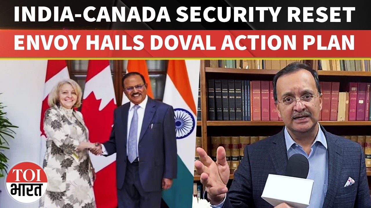 India-Canada Security Pact Received Major Boost After NSA Ajit Doval's Ottawa Visit: Indian Envoy