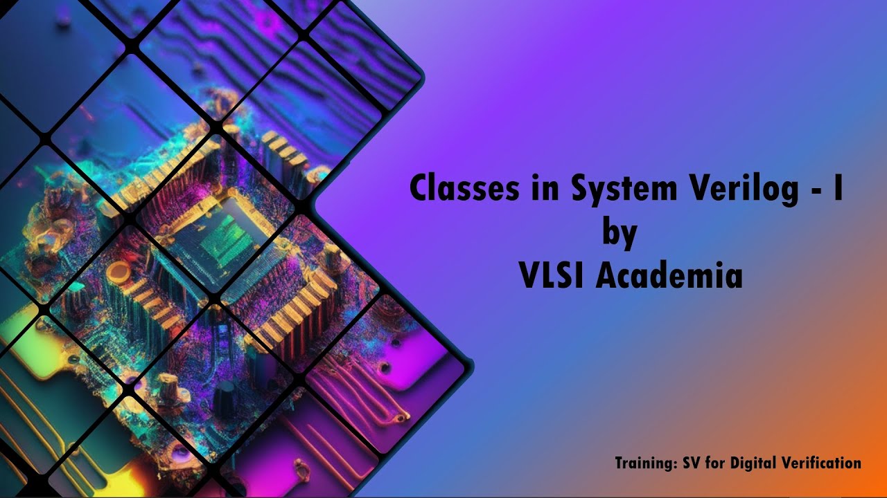 Classes in System Verilog - Part I | SV for Verification and OOPs concept