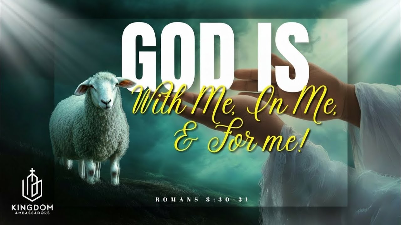 God Is With Me In Me And For Me! 