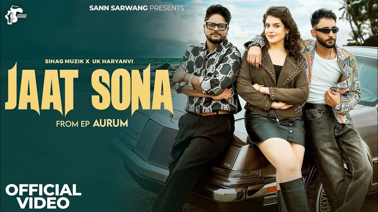 Jaat Sona (Official Video) | Sihag Muzik | UK Haryanvi | Sann Sarwang | Latest Haryanvi Song 2026