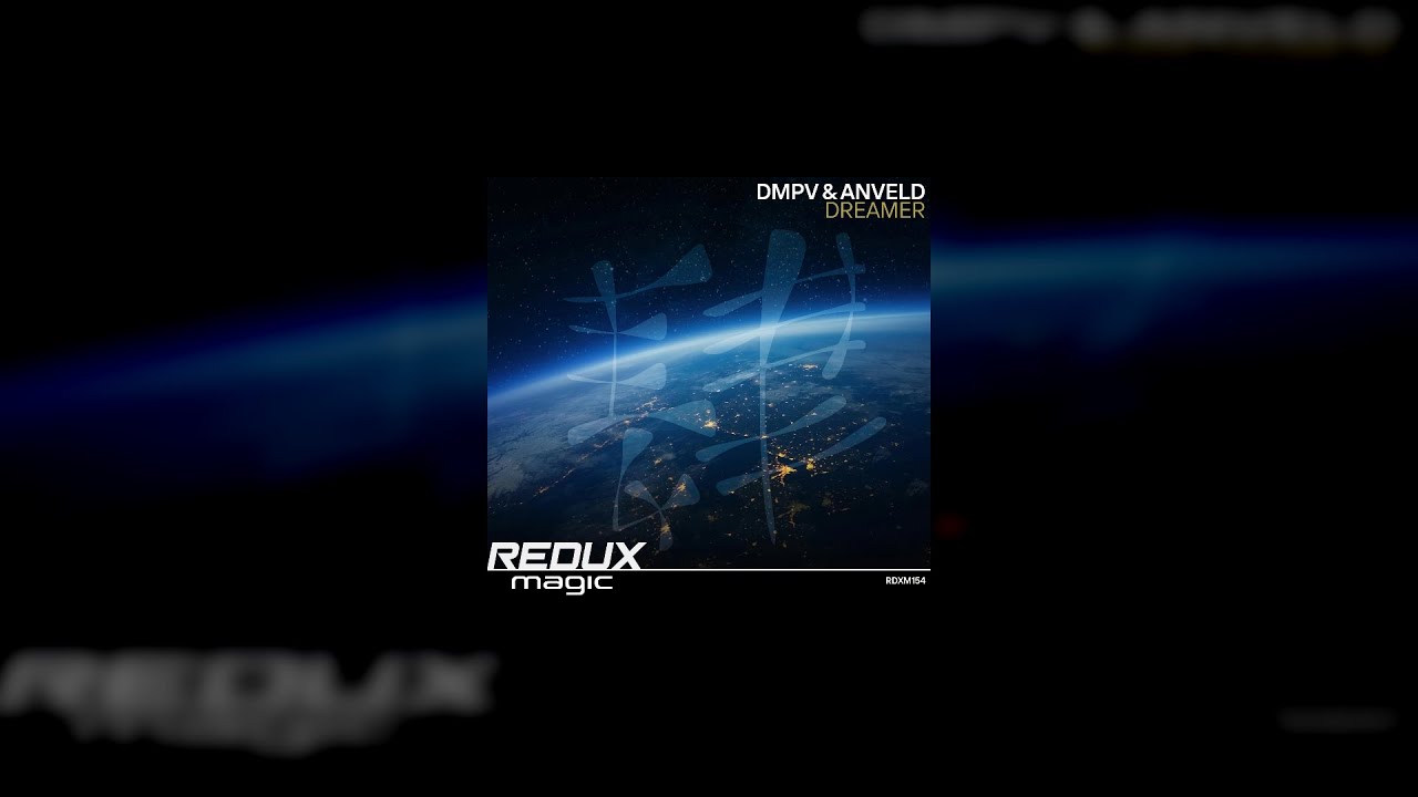 Dmpv & Anveld - Dreamer [ Redux Magic ]