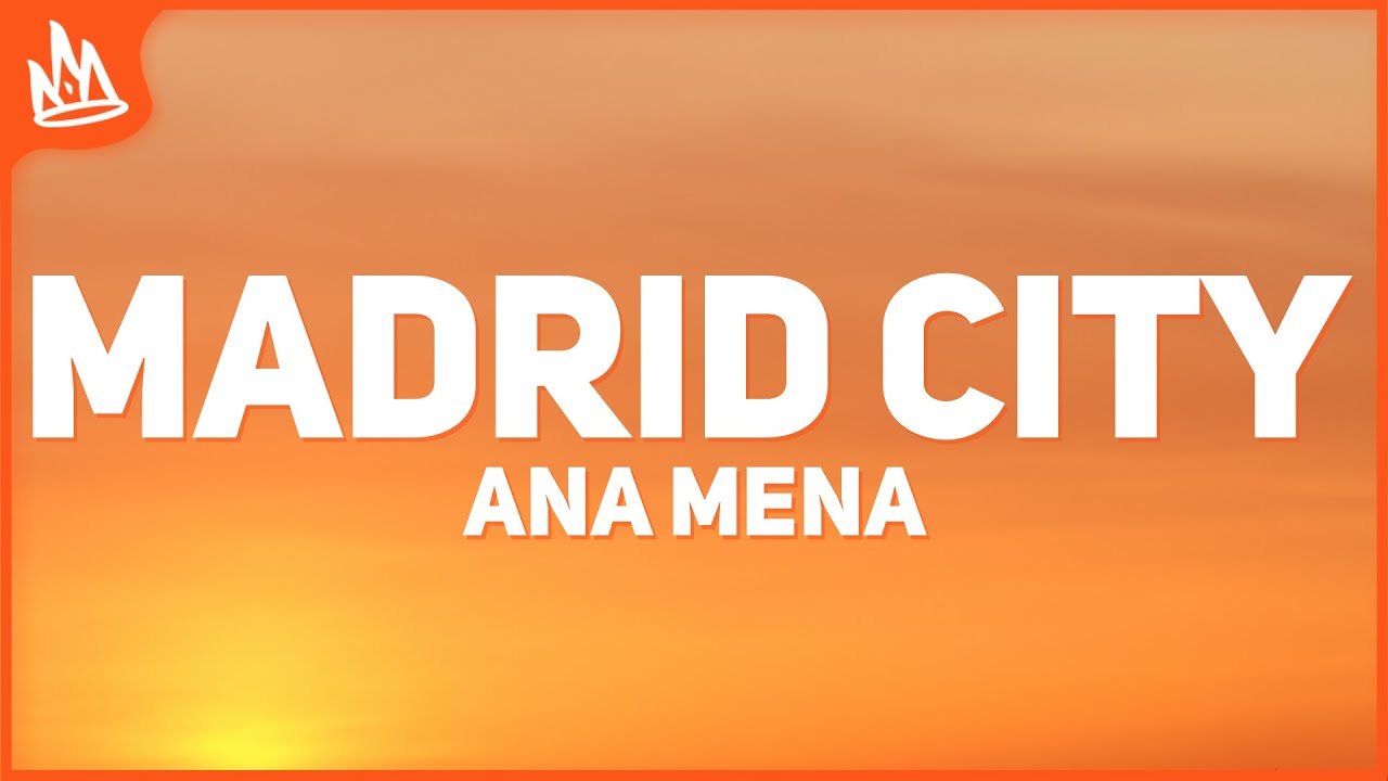Ana Mena – Madrid City [Letra]