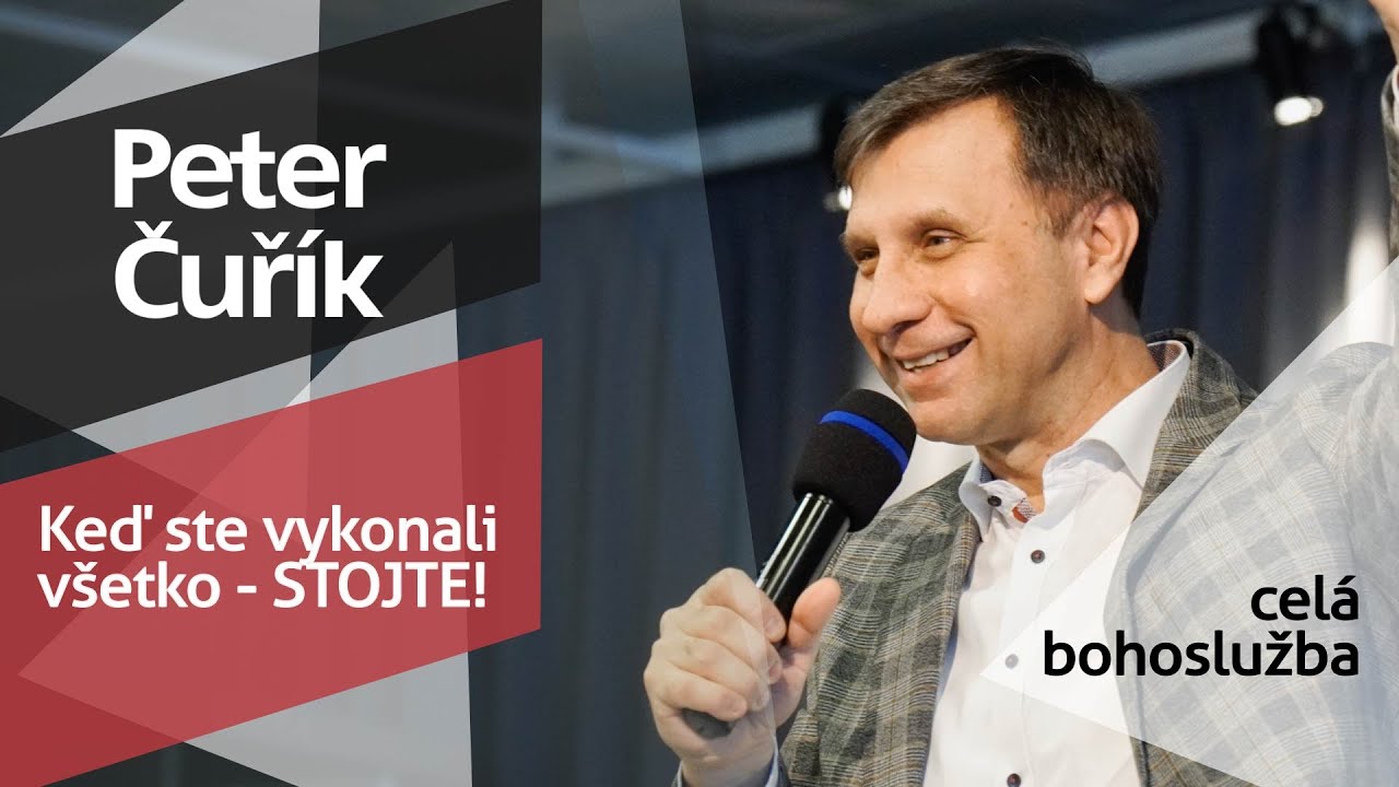 Bohoslužba - Peter Čuřík -  Keď ste vykonali všetko - STOJTE! - 1.2.2026