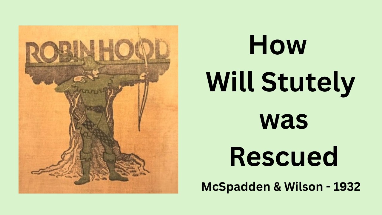 Ch. XX - How Will Stutely was rescued. ROBIN HOOD AND HIS MERRY OUTLAWS (1932).