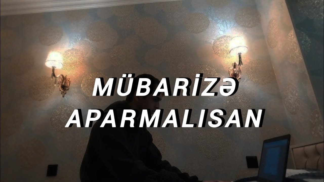 Qazanmaq istəyirsənsə, Mübarizə Aparmalısan.